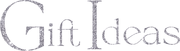 Gift Ideas